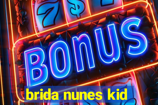 brida nunes kid